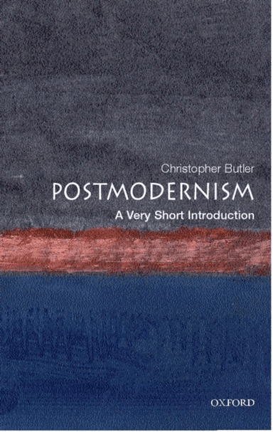 Postmodernism av Christopher ( Professor of English Literature and a Fellow of Christ Church College Oxford University) Butler