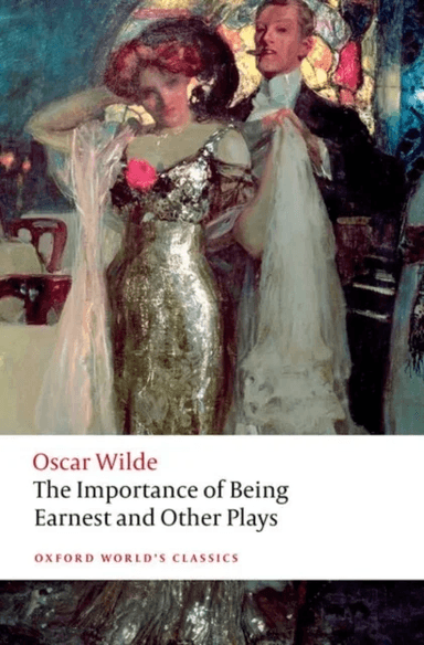 The Importance of Being Earnest and Other Plays av Oscar Wilde