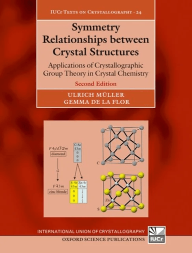 Symmetry Relationships between Crystal Structures av Ulrich (Retired Professor of Inorganic Chemistry Retired Professor of Inorganic Chemistry Philipp