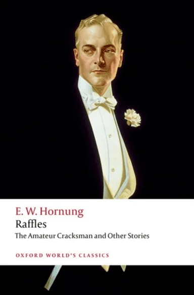 Raffles: The Amateur Cracksman av E. W. Hornung