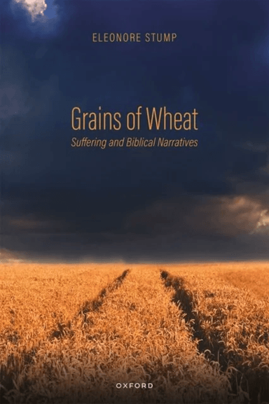 Grains of Wheat av Eleonore (Robert J. Henle SJ Professor of Philosophy Robert J. Henle SJ Professor of Philosophy Saint Louis University) Stump