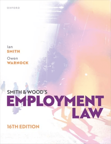 Smith &amp; Wood's Employment Law av Ian (Barrister) Smith, Owen (Emeritus Pr Warnock