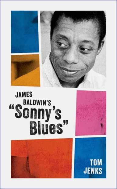 James Baldwin's "Sonny's Blues" av Tom (Co-founder and editor of ^INarrative^R magazine) Jenks