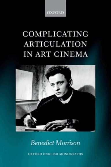 Complicating Articulation in Art Cinema av Benedict (Lecturer in Literature Film  Morrison