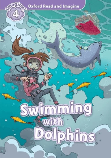 Oxford Read and Imagine: Level 4:: Swimming With Dolphins av Paul Shipton