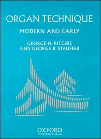 Organ Technique av George H. (Head of the Organ Department and Marguerite Scribante Professor of Organ Head of the Organ Department and Marguerite Scr
