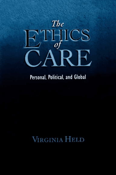 The Ethics of Care av Virginia (Distinguished Professor of Philosophy Distinguished Professor of Philosophy CUNY Graduate Center and Hunter College) H