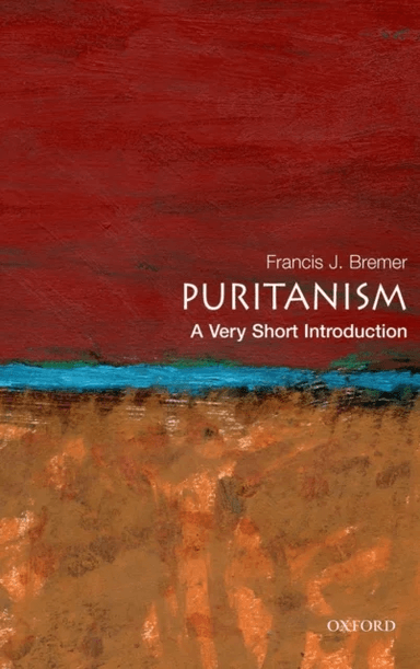 Puritanism: A Very Short Introduction av Francis J. Bremer