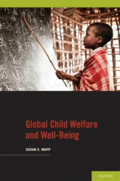 Global Child Welfare and Well-Being av Susan C. (Associate Professor and Chair Associate Professor and Chair Department of Social Work Elizabethtown C