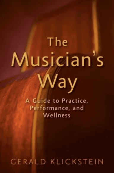 The Musician's Way av Gerald (Professor of Music Professor of Music University of North Carolina School of the Arts) Klickstein