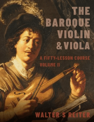 The Baroque Violin &amp; Viola, vol. II av Walter S. (Professor of Baroque Violin Professor of Baroque Violin The Royal Conservatory of the Hague) Rei