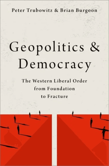Geopolitics and Democracy av Peter (Professor of International Relations Professor of International Relations London School of Economics and Political