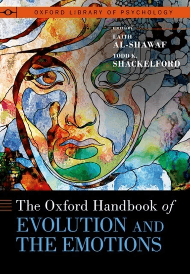 The Oxford Handbook of Evolution and the Emotions av Laith (Associate Professor Associate Professor Department of Psychology University of Colorado Co