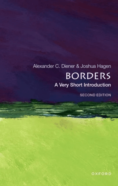 Borders av Alexander C. (Associate Professor Associate Professor University of Kansas) Diener, Joshua (Dean of the College of Letters and Science Dean