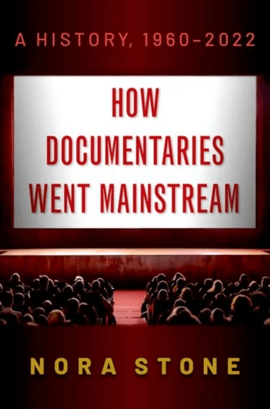 How Documentaries Went Mainstream av Nora ( Birmingham-Southern College) Stone