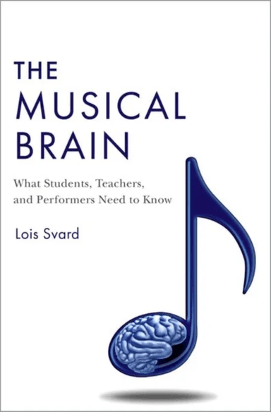 The Musical Brain av Lois (Professor Emerita Professor Emerita Bucknell University Lewisburg PA) Svard