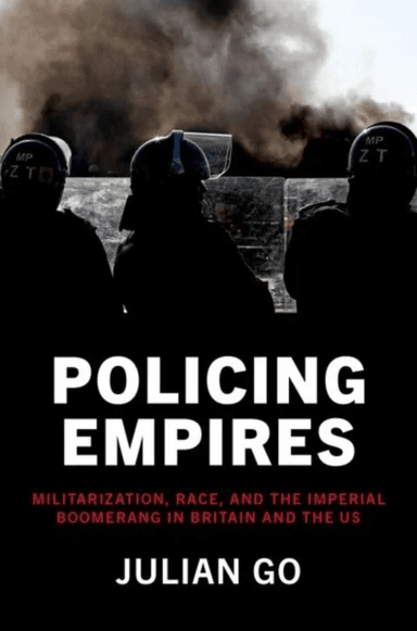 Policing Empires av Julian (Professor of Sociology Professor of Sociology The University of Chicago) Go