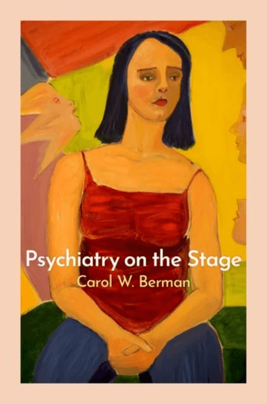 Psychiatry on the Stage av Carol W. (Clinical Assistant Professor in Berman
