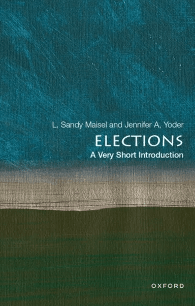 Elections av L. Sandy (Goldfarb Family Distinguished Professor of American Government Emeritus Goldfarb Family Distinguished Professor of American Gov