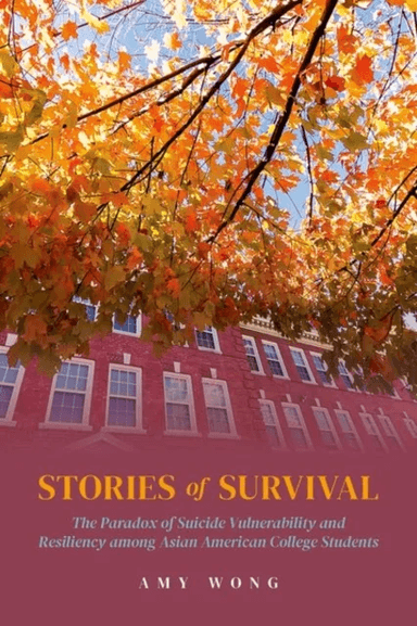 Stories of Survival av Amy (Sociology Lecturer Sociology Lecturer San Diego State University) Wong