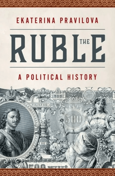 The Ruble av Ekaterina (Rosengarten Professor of Modern and Contemporary History Rosengarten Professor of Modern and Contemporary History Princeton Un