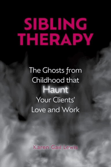 Sibling Therapy av Karen Gail (Marriage and Family Therapist Marriage and Family Therapist Private Practice) Lewis