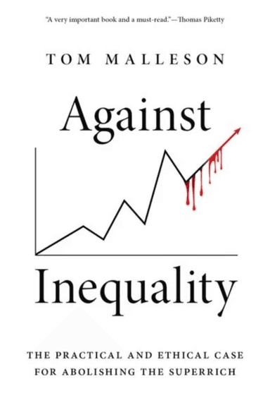 Against Inequality av Tom (Associate Professor in the Department of Social Justice &amp; Peace Studies Associate Professor in the Department of Social