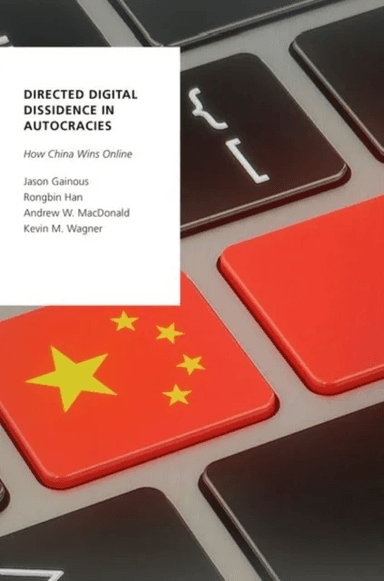 Directed Digital Dissidence in Autocracies av Jason (Associate Dean of Undergraduate Studies Associate Dean of Undergraduate Studies University of Lou