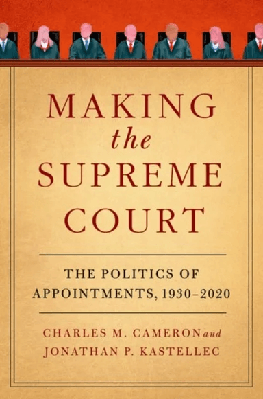 Making the Supreme Court av Charles M. (Professor of Politics and Public Affairs Professor of Politics and Public Affairs Princeton University) Camero