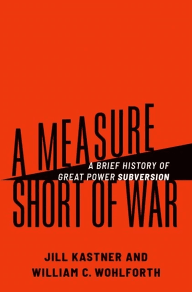 A Measure Short of War av Jill (Independent Researcher Kastner, Independent Researcher Visiting Fellow, King's College London) Visiting Fellow, W