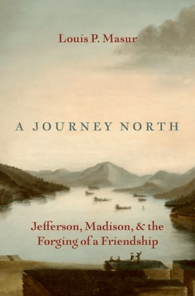 A Journey North av Louis P. (Board of Governors Distinguished Professor of American Studies and History Board of Governors Distinguished Professor of