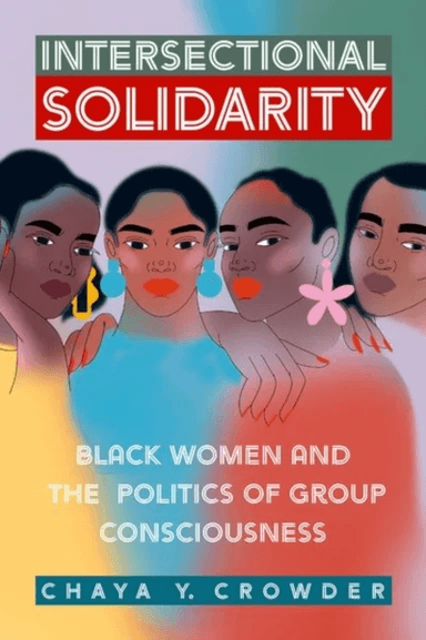 Intersectional Solidarity av Chaya Y. (Assistant Professor Assistant Professor Loyola Marymount University) Crowder