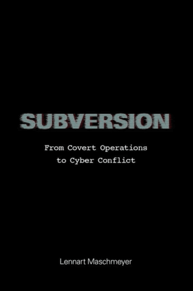 Subversion av Lennart (Senior Researcher Senior Researcher ETH Zurich Center for Security Studies) Maschmeyer