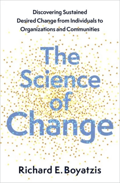 The Science of Change av Richard E. (Distinguished University Professor Distinguished University Professor Case Western Reserve University) Boyatzis