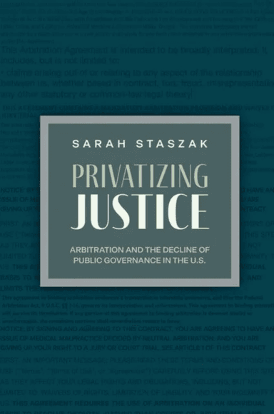 Privatizing Justice av Sarah (Research Scholar Research Scholar Princeton School of Public and International Affairs Princeton University) Staszak