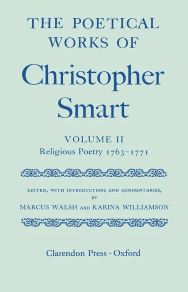The Poetical Works of Christopher Smart: Volume II. Religious Poetry, 1763-1771 av Christopher Smart