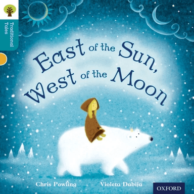 Oxford Reading Tree Traditional Tales: Level 9: East of the Sun, West of the Moon av Chris Powling, Nikki Gamble, Pam Dowson