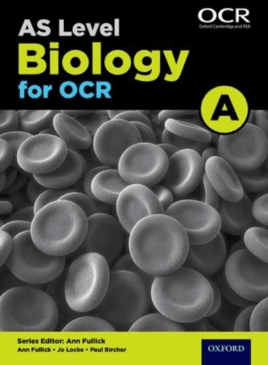 A Level Biology for OCR A: Year 1 and AS av Jo Locke, Paul Bircher