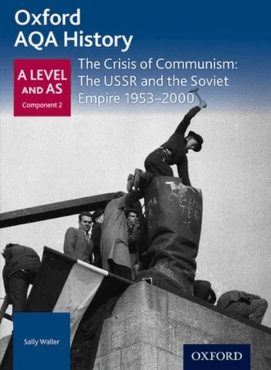 Oxford AQA History for A Level: The Crisis of Communism: The USSR and the Soviet Empire 1953-2000 av Rob Bircher