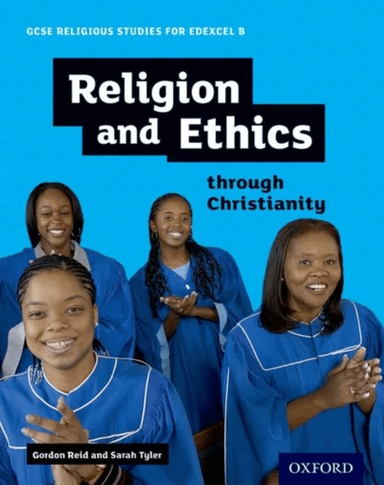 GCSE Religious Studies for Edexcel B: Religion and Ethics through Christianity av Gordon Reid, Sarah Tyler
