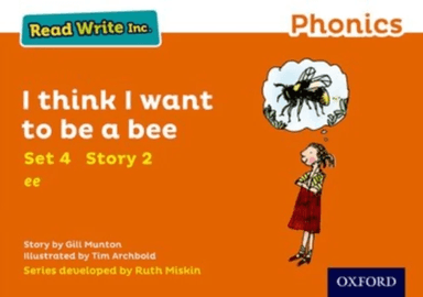 Read Write Inc. Phonics: I Think I Want to Be a Bee (Orange Set 4 Storybook 2) av Gill Munton