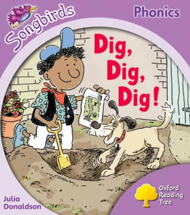 Oxford Reading Tree Songbirds Phonics: Level 1+: Dig, Dig, Dig! av Julia Donaldson