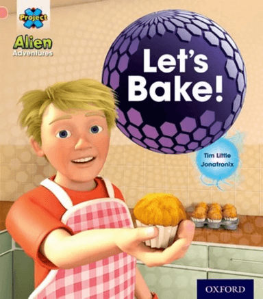 Project X: Alien Adventures: Pink:Let's Bake! av Tim Little