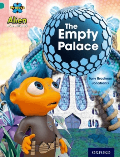 Project X: Alien Adventures: Turquoise: The Empty Palace av Tony Bradman