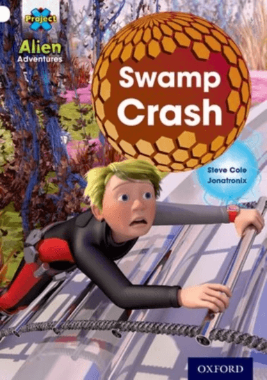 Project X: Alien Adventures: White: Swamp Crash! av Steve Cole
