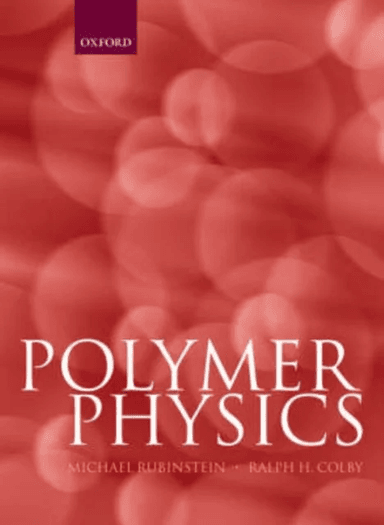 Polymer Physics av Michael (University of North Carolina Chapel Hill) Rubinstein, Ralph H. (Pennsylvania State University) Colby