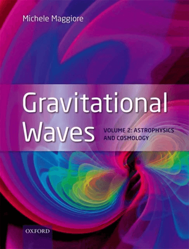Gravitational Waves av Michele (Professor Professor Department of Theoretical Physics University of Geneva Switzerland) Maggiore