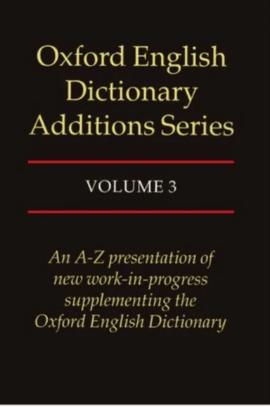 Oxford English Dictionary Additions Series: Volume 3