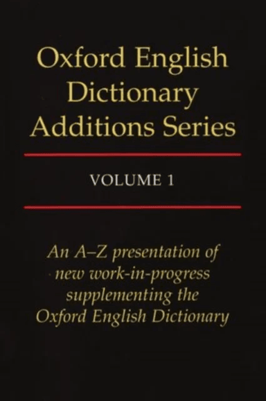 Oxford English Dictionary Additions Series: Volume 1