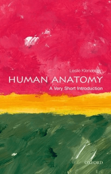 Human Anatomy: A Very Short Introduction av Leslie (Formerly Emeritus Professor of Orthopaedic Surgery University of Liverpool Senior Demonstrator Ana